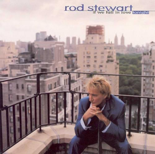 Rod Stewart－If we fall in love tonight